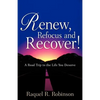 Renew, Refocus and Recover! - Paperback