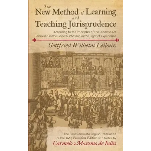 The New Method of Learning and Teaching Jurisprudence According to the Principles of the Didactic Art Premised in the General Part and in the Light of - Hardcover