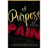 A Purpose in Your Pain - Paperback