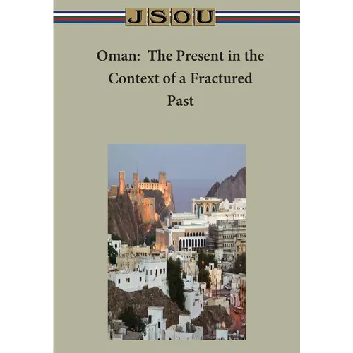 Oman: The Present in the Context of a Fractured Past - Paperback