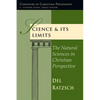 Science & Its Limits: The Natural Sciences in Christian Perspective - Paperback