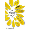 How Not to Care What People Think: The 4 Secrets to Staying True to Yourself - Paperback