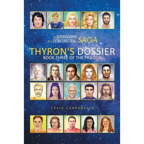 The Autobiography of an Extraterrestrial Saga: Thyron's Dossier - Paperback