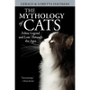 The Mythology of Cats - Paperback