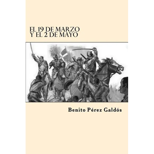 El 19 de Marzo y el 2 de Mayo (Spanish Edition) - Paperback