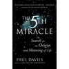The Fifth Miracle: The Search for the Origin and Meaning of Life - Paperback
