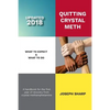 Quitting Crystal Meth: What to Expect & What to Do: A Handbook for the first Year of Recovery from Crystal Methamphetamine - Paperback