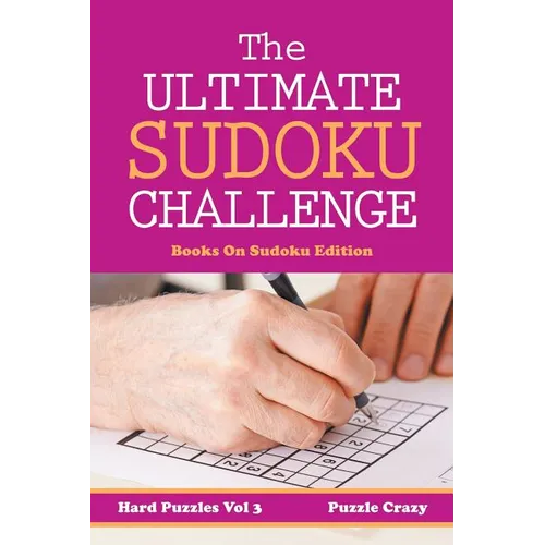 The Ultimate Soduku Challenge (Hard Puzzles) Vol 3: Books On Sudoku Edition - Paperback
