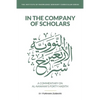 In the Company of Scholars - a Commentary on al-Nawawī's Forty Ḥadīth - Paperback