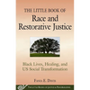 The Little Book of Race and Restorative Justice: Black Lives, Healing, and Us Social Transformation - Paperback