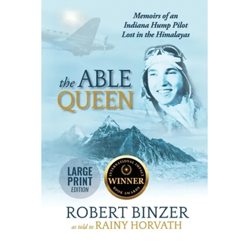 The Able Queen: Memoirs of an Indiana Hump Pilot Lost in the Himalayas - Paperback