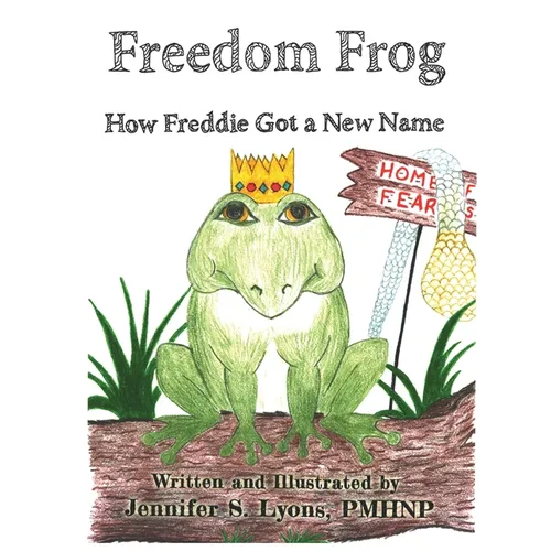 Freedom Frog: How Freddie Got a New Name - Hardcover