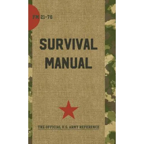 US Army Survival Manual: FM 21-76 - Hardcover