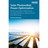 Solar Photovoltaic Power Optimization: Enhancing System Performance Through Operations, Measurement, and Verification - Paperback