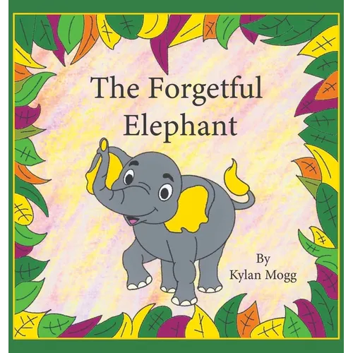 The Forgetful Elephant - Hardcover
