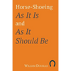 Horse-Shoeing As It Is and As It Should Be - Paperback