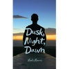 Dusk, Night, Dawn - Paperback