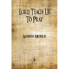Lord, Teach Us To Pray - Paperback