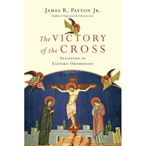 The Victory of the Cross: Salvation in Eastern Orthodoxy - Paperback