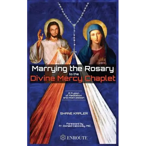 Marrying the Rosary to the Divine Mercy Chaplet - Paperback