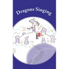 Dragons Singing: The return of the dragons - Paperback