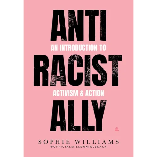 Anti-Racist Ally: An Introduction to Activism and Action - Paperback