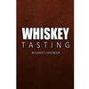 Whiskey Tasting - Beginner's Handbook: Complete Guide to Whiskey Tasting for Beginners - Paperback