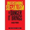 Understanding Socialism and the Danger It Brings: A Basic Primer - Paperback