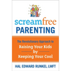 Screamfree Parenting: The Revolutionary Approach to Raising Your Kids by Keeping Your Cool - Paperback