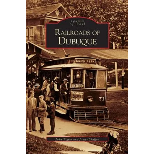 Railroads of Dubuque - Hardcover