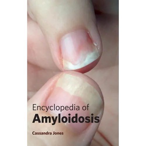 Encyclopedia of Amyloidosis - Hardcover