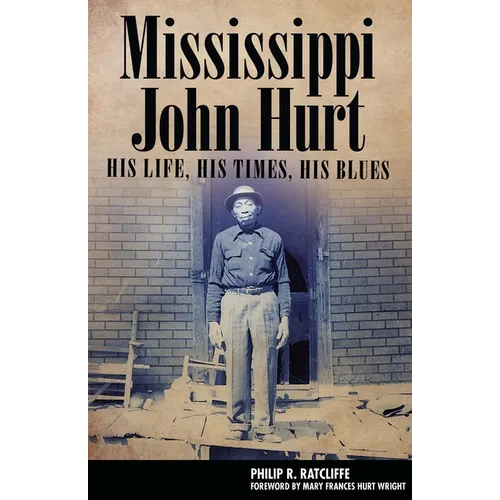 Mississippi John Hurt: His Life, His Times, His Blues - Paperback