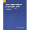 Bible Translation: An Introductory Course in Translation Principles, Fourth Edition - Paperback