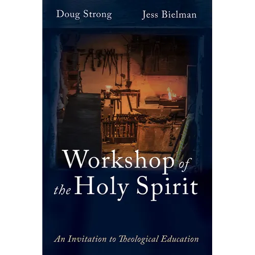 Workshop of the Holy Spirit: An Invitation to Theological Education - Paperback