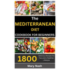 The Mediterranean Diet Cookbook: 1800 Delicious Recipes for Two and a Healthier Lifestyle. - Paperback