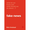 What Do We Know and What Should We Do about Fake News? - Paperback
