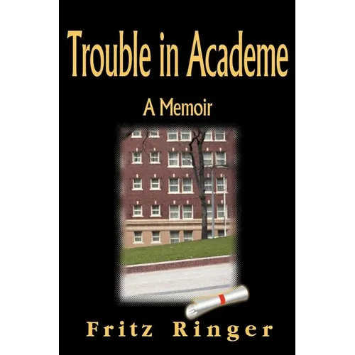 Trouble in Academe: A Memoir - Paperback