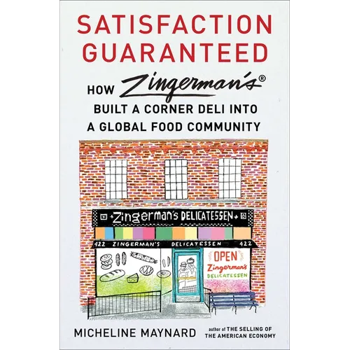Satisfaction Guaranteed: How Zingerman's Built a Corner Deli Into a Global Food Community - Hardcover