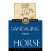 The Uspc Guide to Bandaging Your Horse - Hardcover
