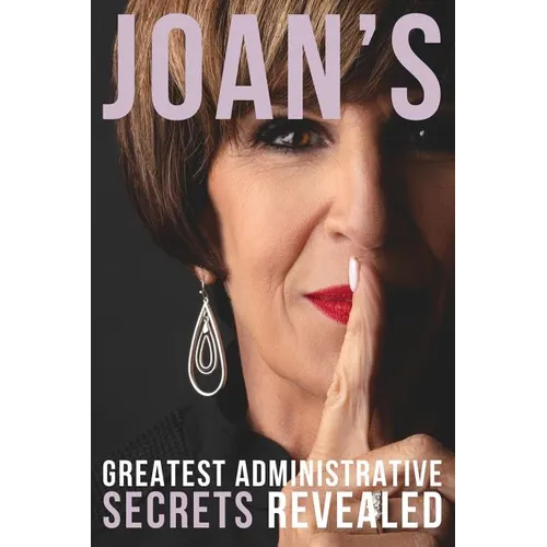 Joan's Greatest Administrative Secrets Revealed - Paperback