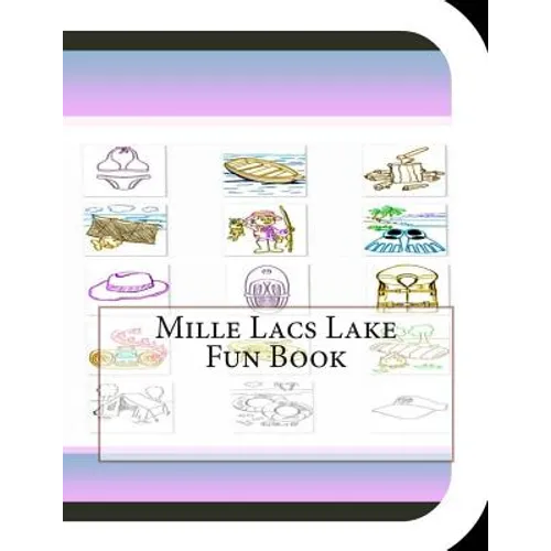 Mille Lacs Lake Fun Book: A Fun and Educational Book About Mille Lacs Lake - Paperback