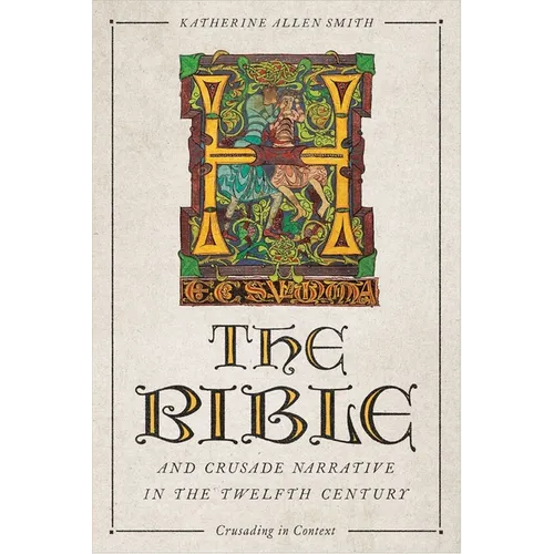 The Bible and Crusade Narrative in the Twelfth Century - Paperback