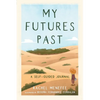 My Futures Past: A Self-Guided Journal - Paperback