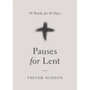 Pauses for Lent: 40 Words for 40 Days - Paperback
