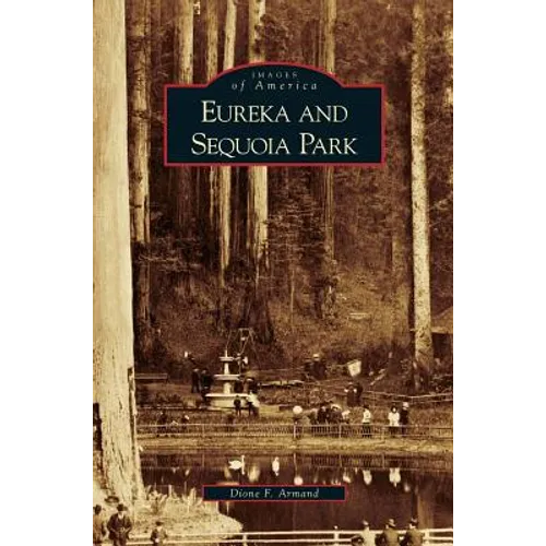 Eureka and Sequoia Park - Hardcover