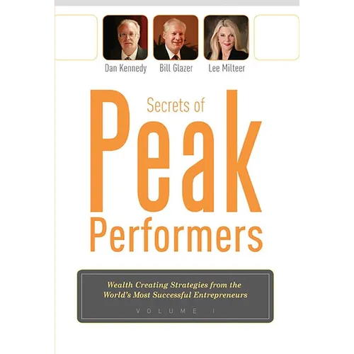 Secrets of Peak Performers: (Wealth Creating Strategies from the World's Most Successful Entrepreneurs, 1) - Paperback