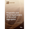 Properties and Novel Applications of Recycled Aggregates - Hardcover