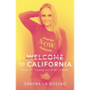 Welcome to California: From L.A. County Jail to #1 in Sales - Paperback