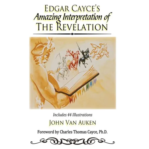 Edgar Cayce's Amazing Interpretation of The Revelation - Paperback
