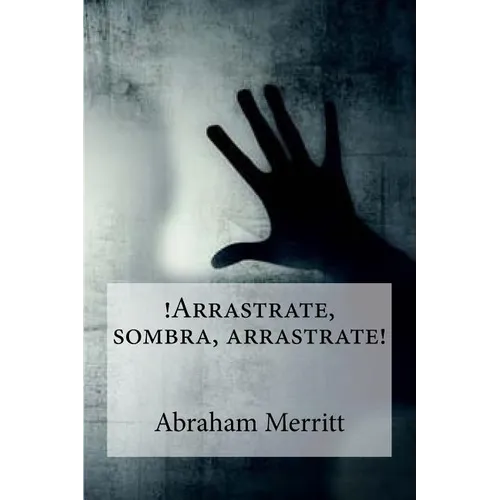 Arrastrate, sombra, arrastrate! - Paperback